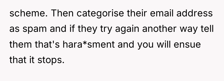 scheme. Then categorise their email address as spam and if...