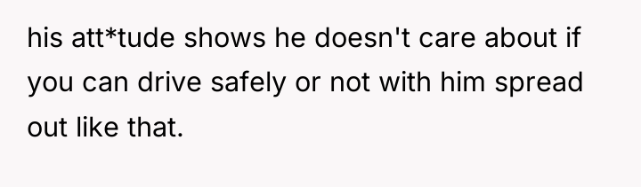 his att*tude shows he doesn't care about if you can...