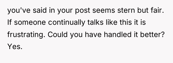 you've said in your post seems stern but fair. If...