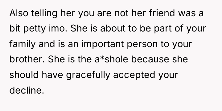Also telling her you are not her friend was a...