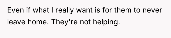 Even if what I really want is for them to...