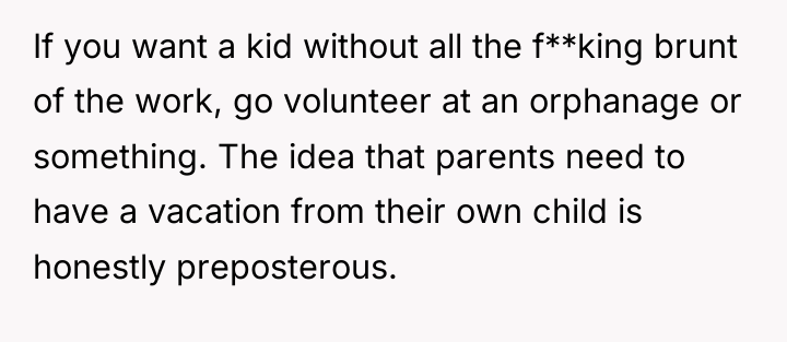 If you want a kid without all the f**king brunt...