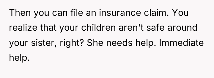 Then you can file an insurance claim. You realize that...
