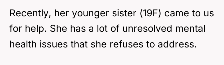 Recently, her younger sister (19F) came to us for help....