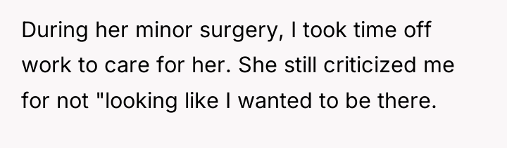 During her minor surgery, I took time off work to...