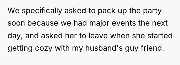We specifically asked to pack up the party soon because...