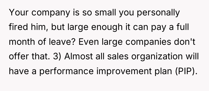 Your company is so small you personally fired him, but...