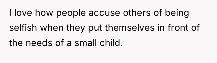 I love how people accuse others of being selfish when...