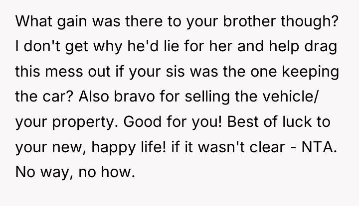 What gain was there to your brother though? I don't...