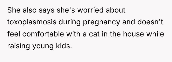 She also says she's worried about toxoplasmosis during pregnancy and...