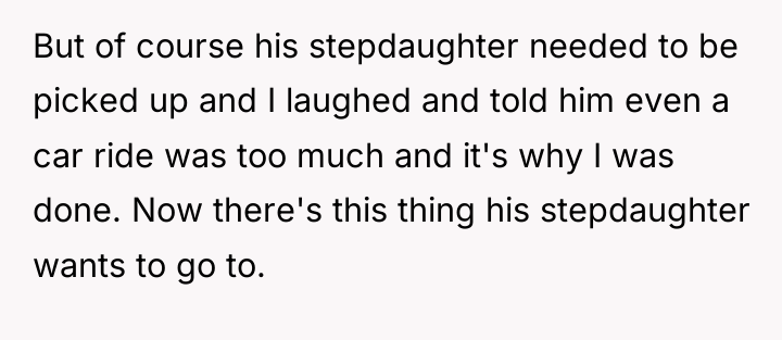 But of course his stepdaughter needed to be picked up...
