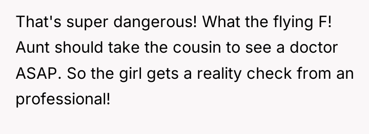 That's super dangerous! What the flying F! Aunt should take...