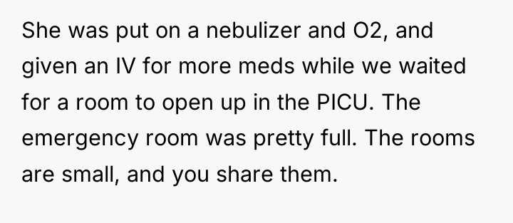 She was put on a nebulizer and O2, and given...