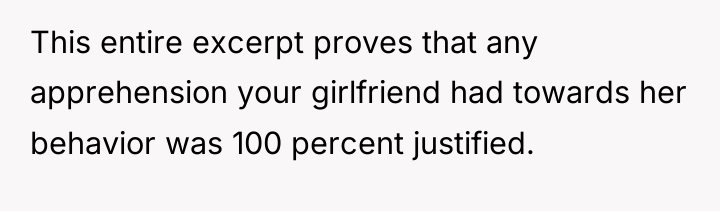 This entire excerpt proves that any apprehension your girlfriend had...