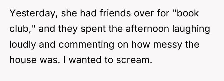 Yesterday, she had friends over for "book club," and they...