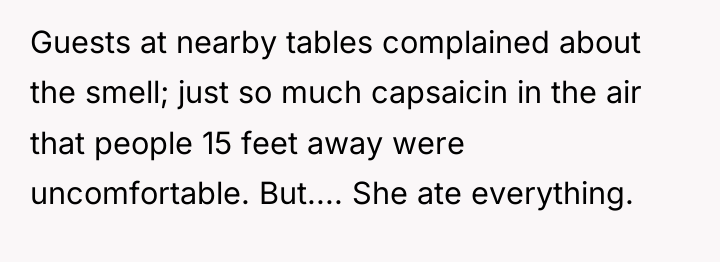 Guests at nearby tables complained about the smell; just so...