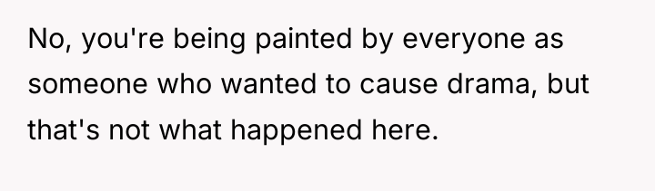 No, you're being painted by everyone as someone who wanted...