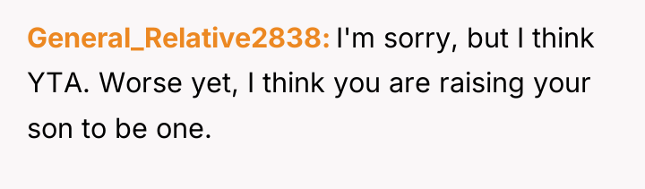 General_Relative2838 I'm sorry, but I think YTA. Worse yet, I...