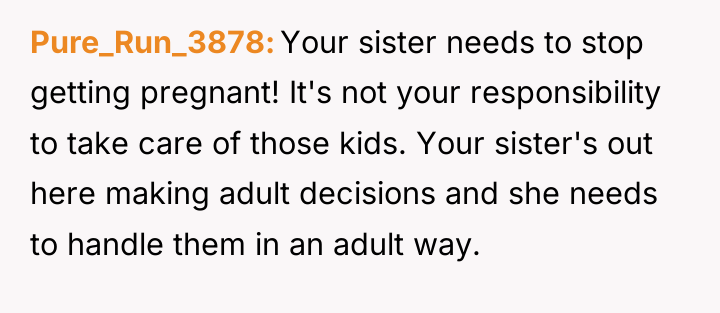 Pure_Run_3878 Your sister needs to stop getting pregnant! It's not...