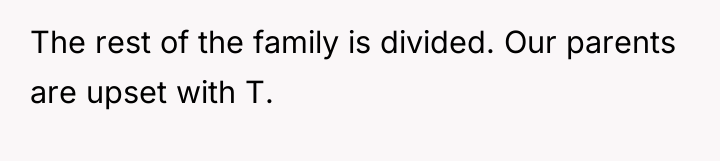The rest of the family is divided. Our parents are...