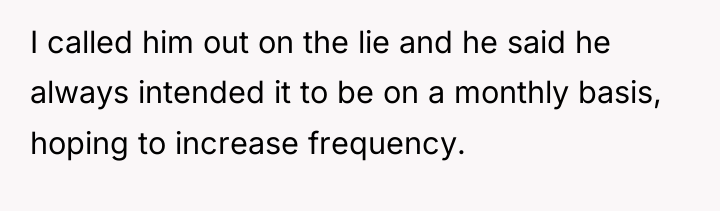 I called him out on the lie and he said...