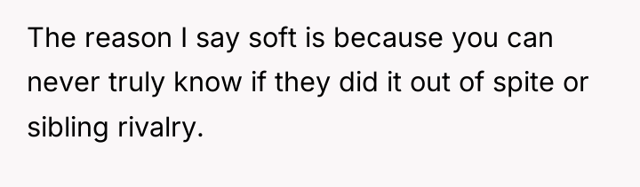 The reason I say soft is because you can never...