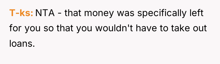 T-ks NTA - that money was specifically left for you...