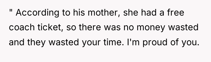" According to his mother, she had a free coach...