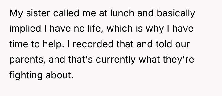 My sister called me at lunch and basically implied I...