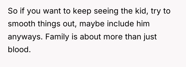 So if you want to keep seeing the kid, try...