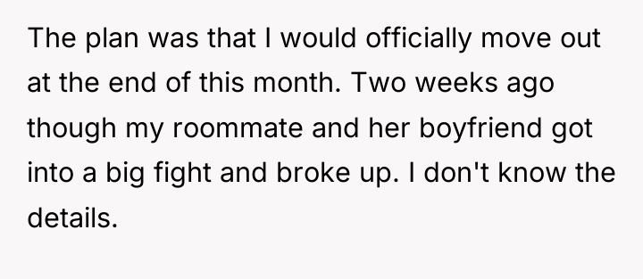The plan was that I would officially move out at...