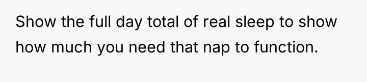 Show the full day total of real sleep to show...