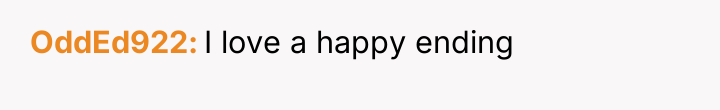OddEd922 I love a happy ending