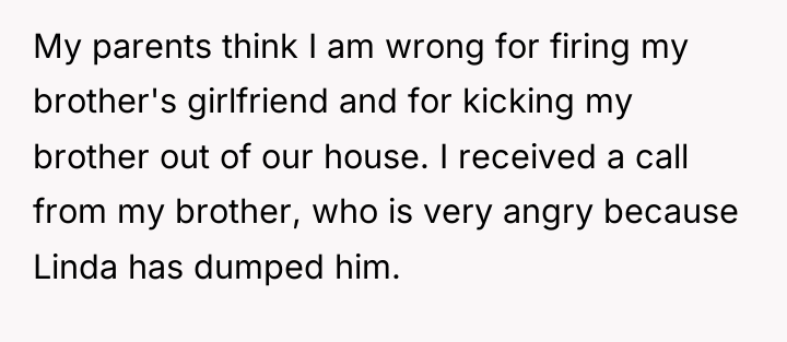 My parents think I am wrong for firing my brother's...
