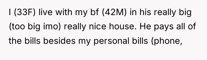 I (33F) live with my bf (42M) in his really...