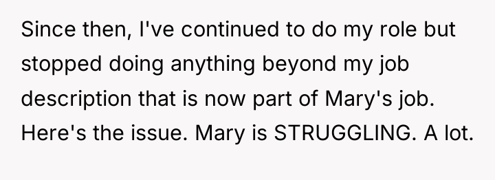 Since then, I've continued to do my role but stopped...