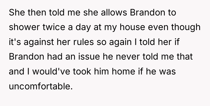 She then told me she allows Brandon to shower twice...