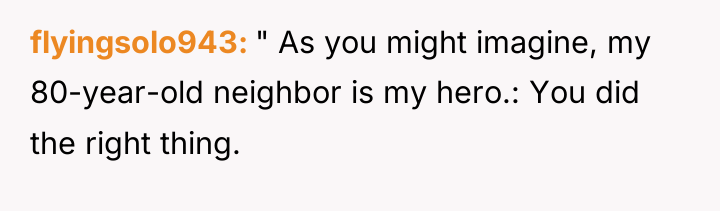 flyingsolo943 " As you might imagine, my 80-year-old neighbor is...