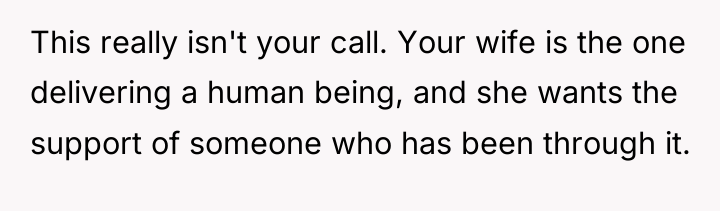 This really isn't your call. Your wife is the one...