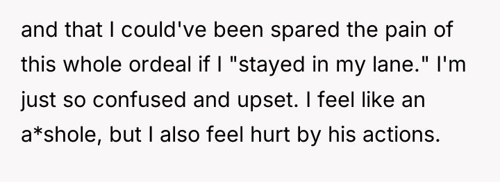 and that I could've been spared the pain of this...