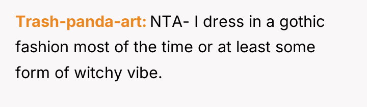Trash-panda-art NTA- I dress in a gothic fashion most of...