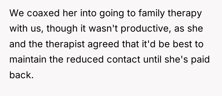 We coaxed her into going to family therapy with us,...