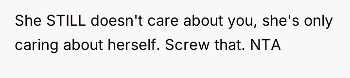 She STILL doesn't care about you, she's only caring about...