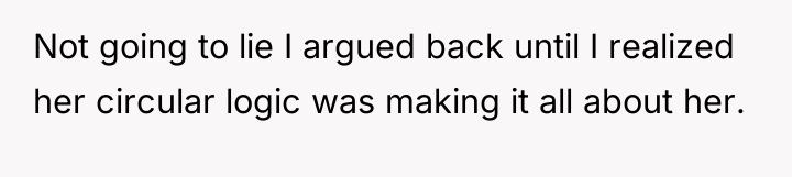 Not going to lie I argued back until I realized...