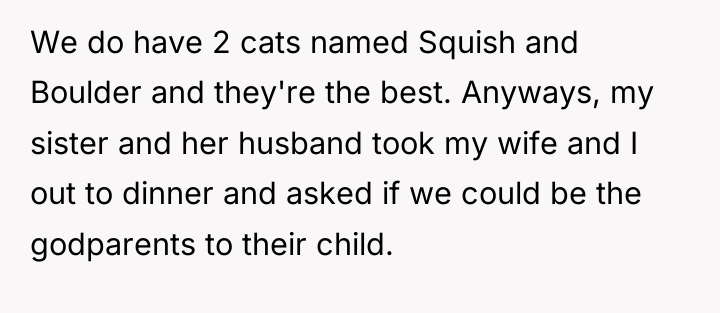 We do have 2 cats named Squish and Boulder and...