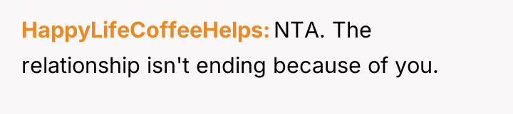 HappyLifeCoffeeHelps NTA. The relationship isn't ending because of you.