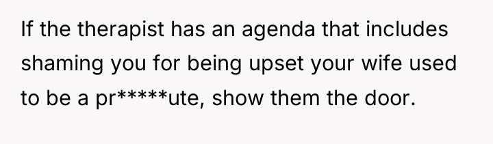 If the therapist has an agenda that includes shaming you...
