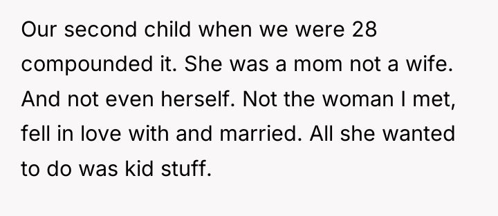 Our second child when we were 28 compounded it. She...
