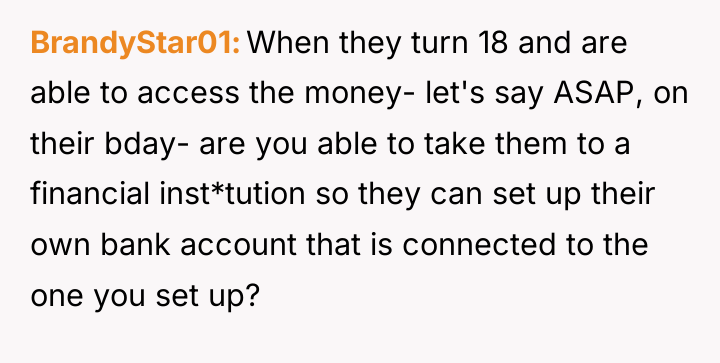 BrandyStar01 When they turn 18 and are able to access...