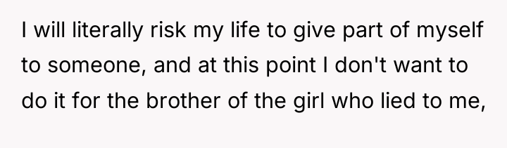 I will literally risk my life to give part of...
